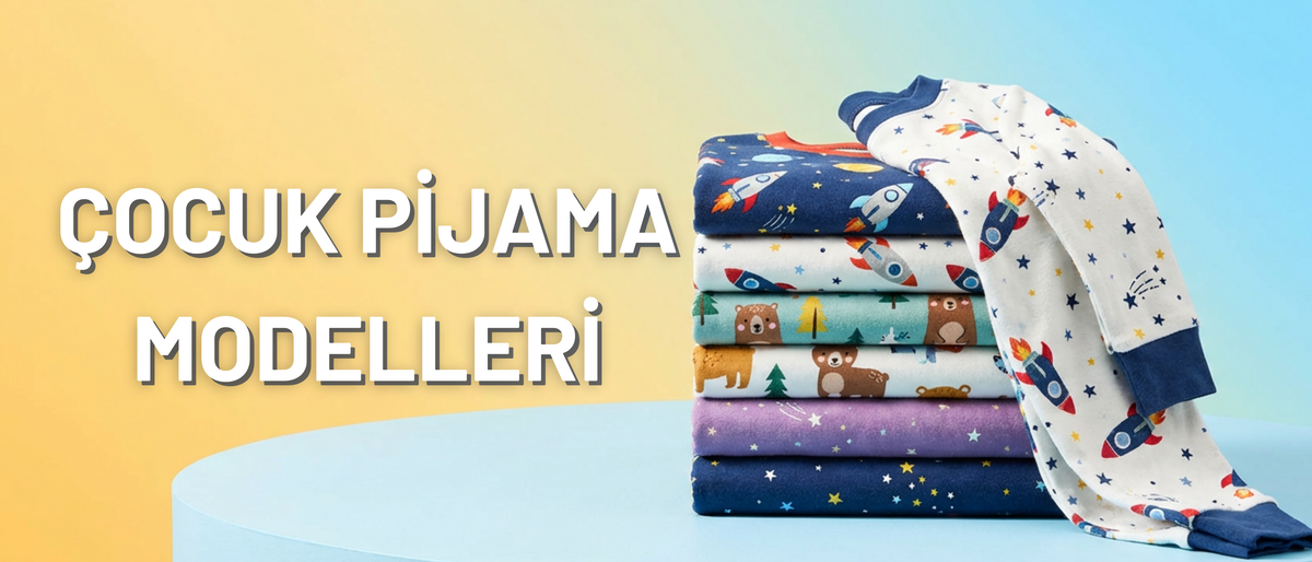 ÇOCUK PİJAMA MODELLERİ