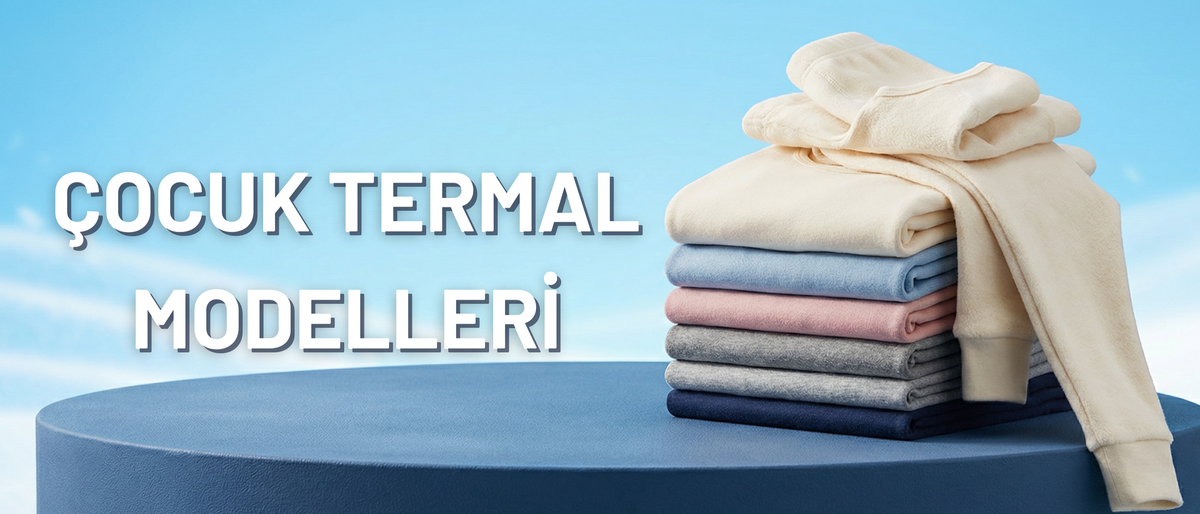 ÇOCUK TERMAL MODELLERİ