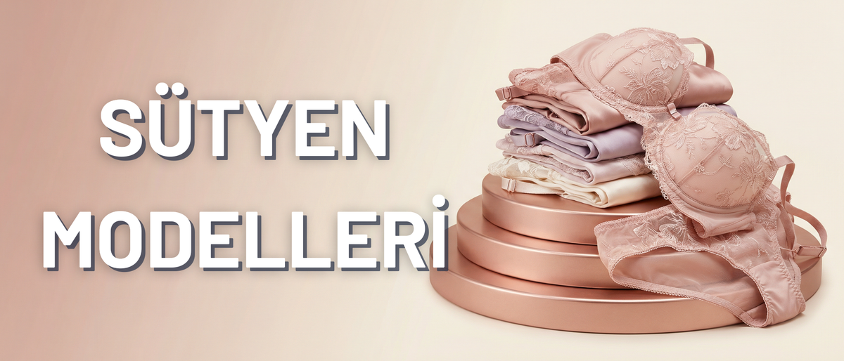 SÜTYEN MODELLERİ