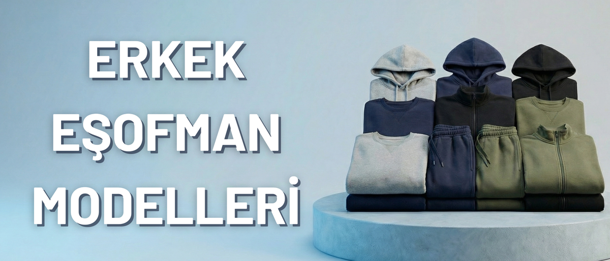 ERKEK EŞOFMAN MODELLERİ